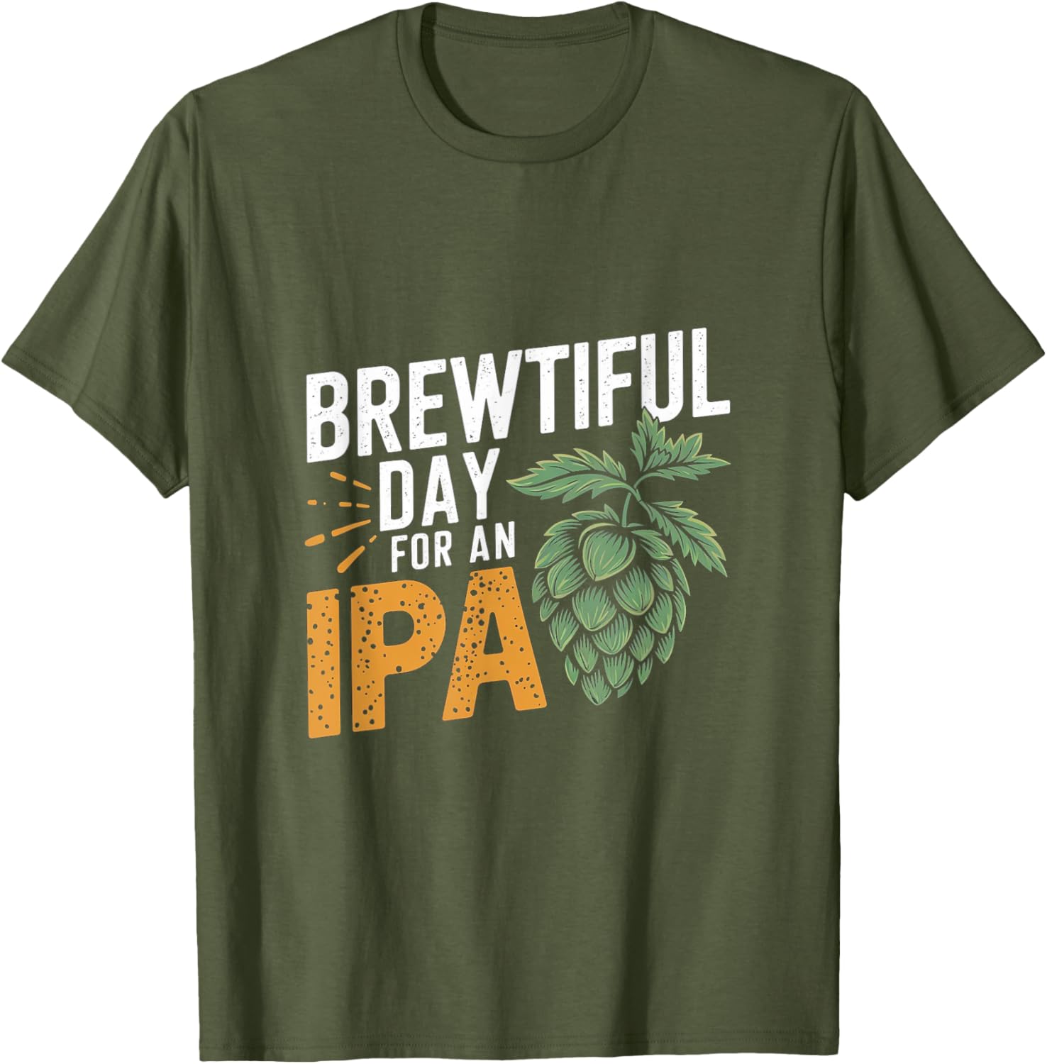 Brewtiful Day For An IPA Funny Beer Lover T-Shirt for Chilling Out - 17