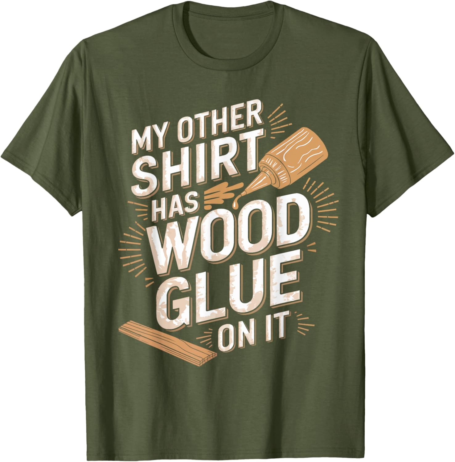 Funny Carpenter T-Shirt My Other Has Wood Glue On It Perfect Gift for Men - 8