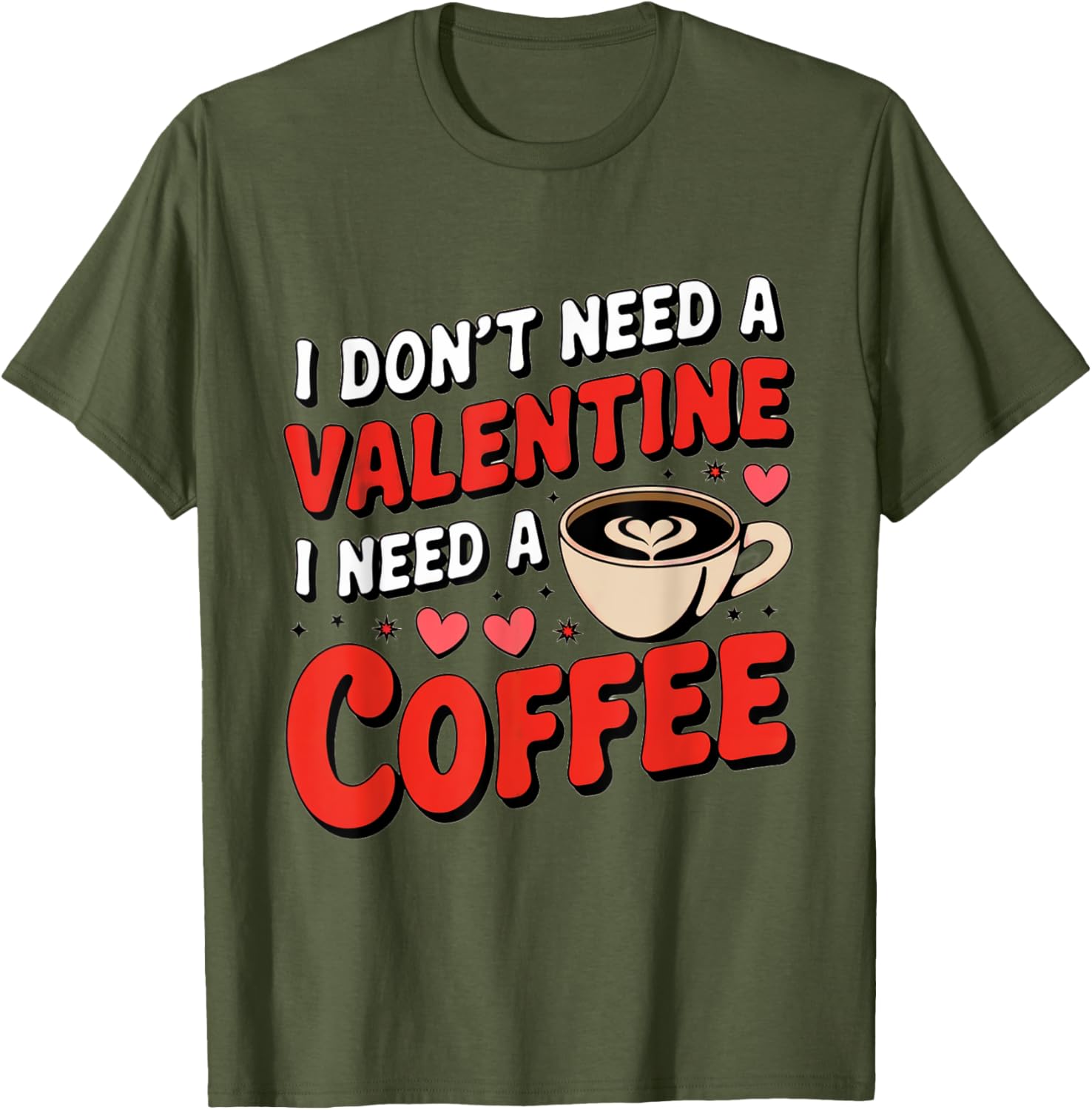 Funny I Don't Need A Valentine I Need Coffee T-Shirt for Valentine's Day - 6