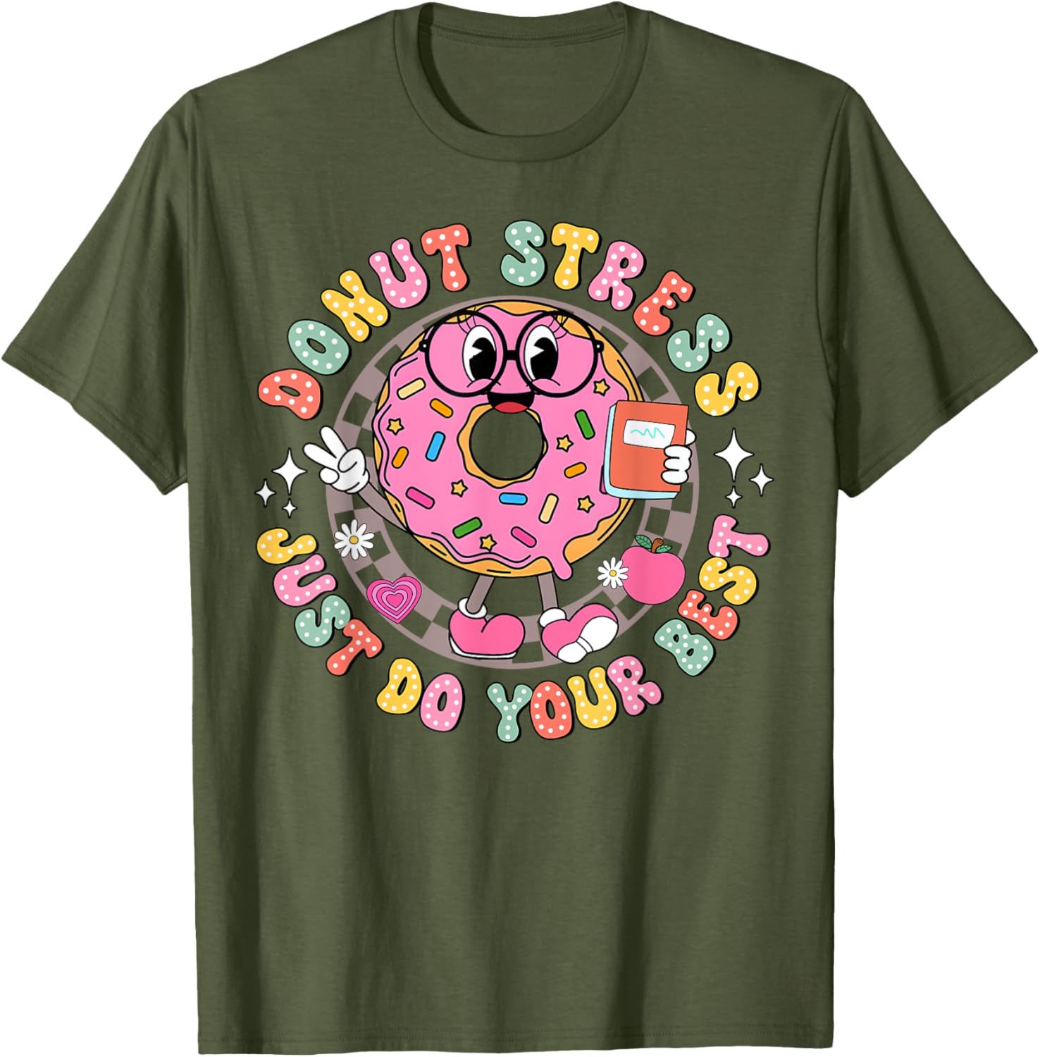 Donut Stress Just Do Your Best Testing Day Teacher T-Shirt for Comfort - 13