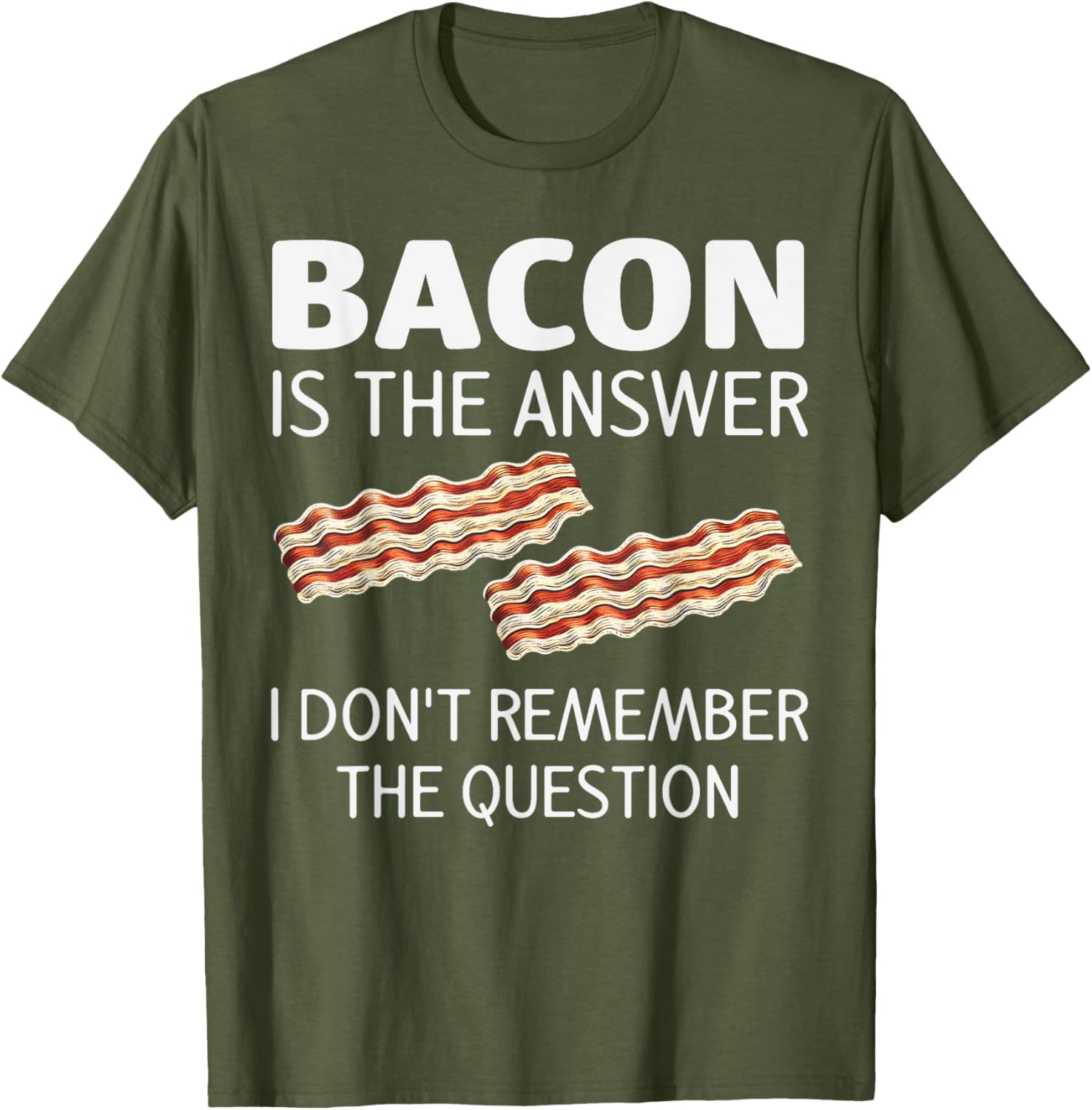 Funny Bacon Is The Answer Foodie T-Shirt for Fun Food Lovers - 8