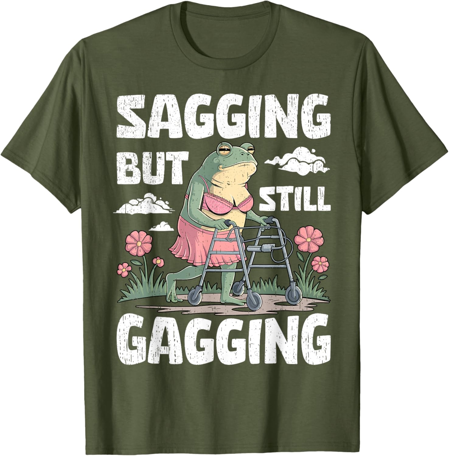 Funny Meme Frog T-Shirt for Women and Girls - Sagging But Still Gagging - 19