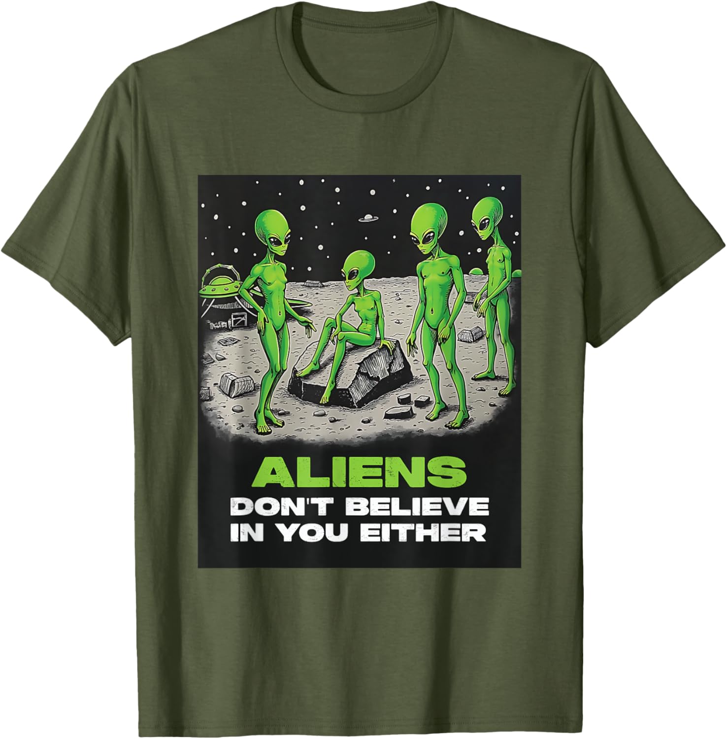 Funny Extraterrestrial T-Shirt - Aliens Don't Believe in You Design - 14