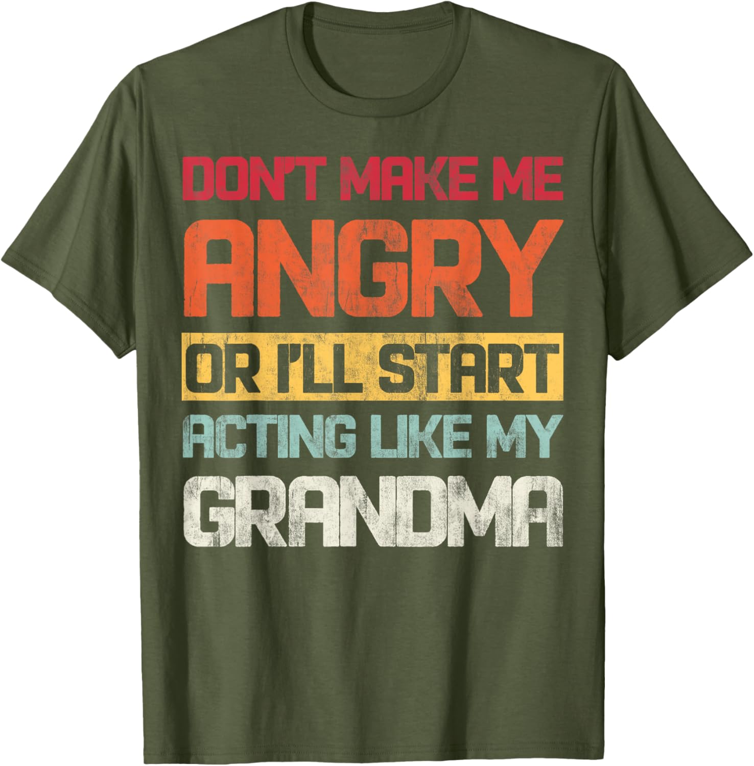 Funny Don't Make Me Angry Grandma T-Shirt for Humor Lovers - 11