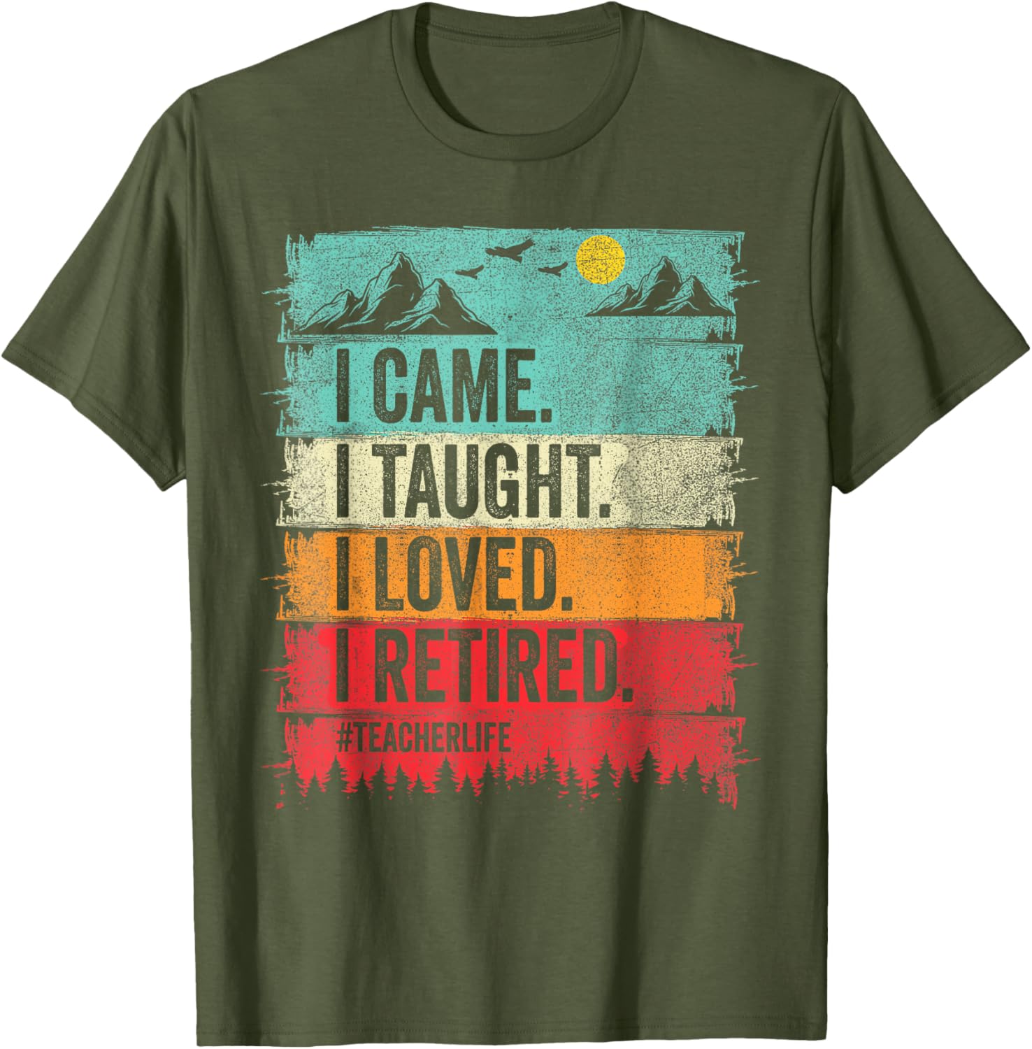 Funny Teacher Retirement T-Shirt - I Came I Taught I Loved Design - 4
