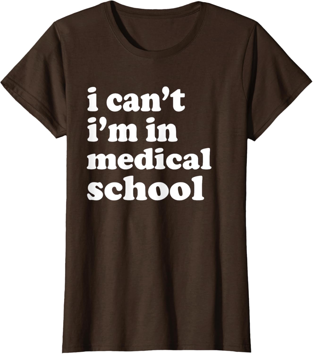 I Can't I'm in Medical School T-Shirt for Future Doctors and Students - 5
