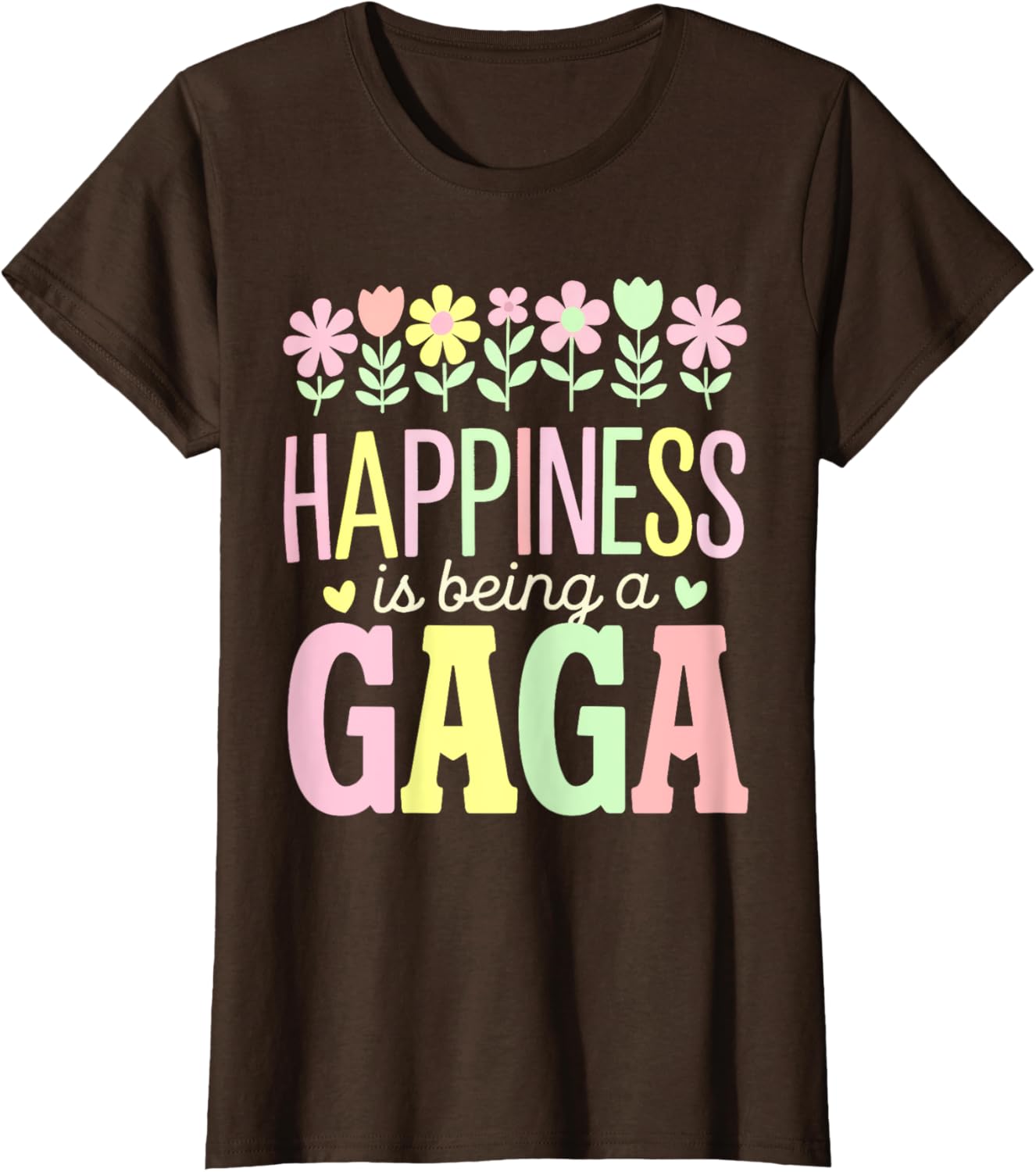 Happiness is Being a Gaga Floral Design Mom T-Shirt for Mother's Day - 18