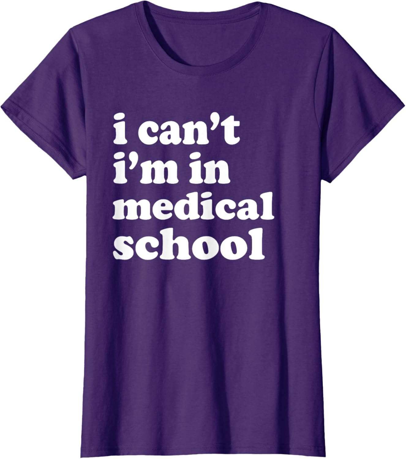 I Can't I'm in Medical School T-Shirt for Future Doctors and Students - 8