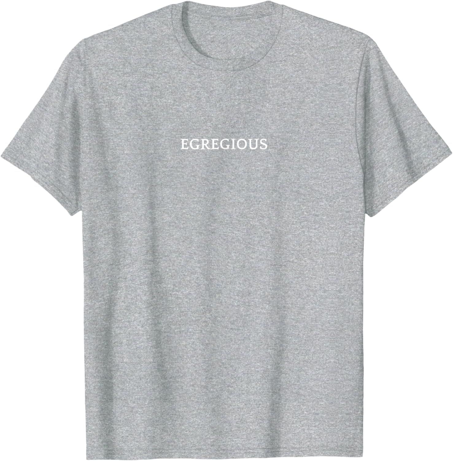 EGREGIOUS English Word T-Shirt for Unique Fashion Lovers - 29
