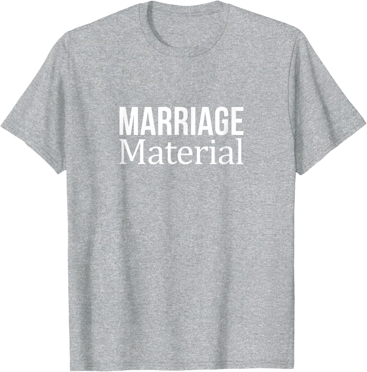 Marriage Material T-Shirt for Fun Lovers - Stylish Casual Wear - 9