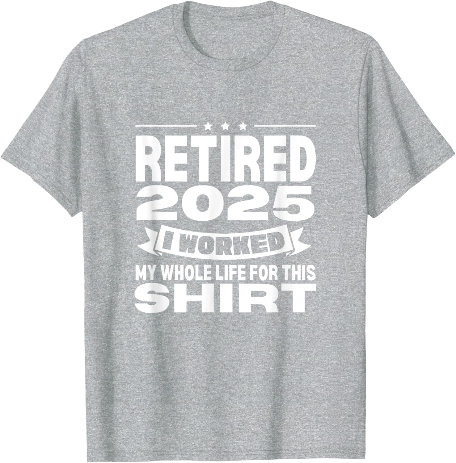 Retired 2025 Whole Life Work Celebration T-Shirt for Relaxed Style - 8