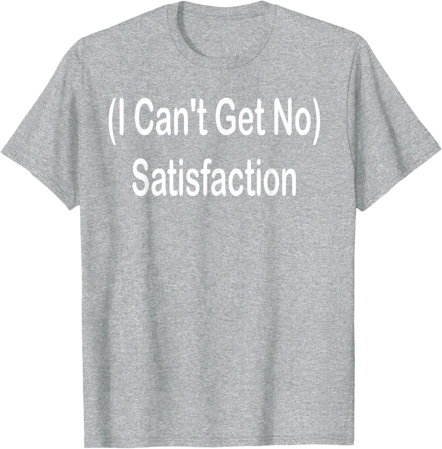 I Can't Get No Satisfaction T-Shirt for Music Lovers and Fashion Fans - 17