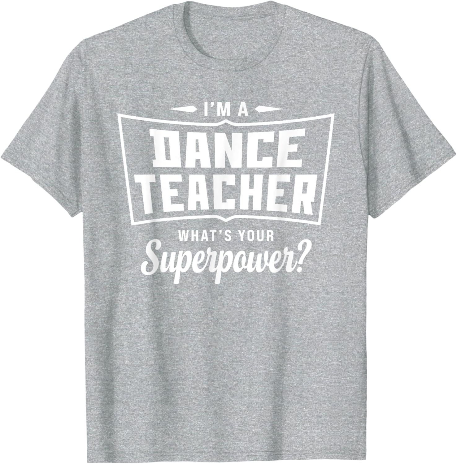 Funny Dance Teacher Superpower T-Shirt for Creative Educators - 13