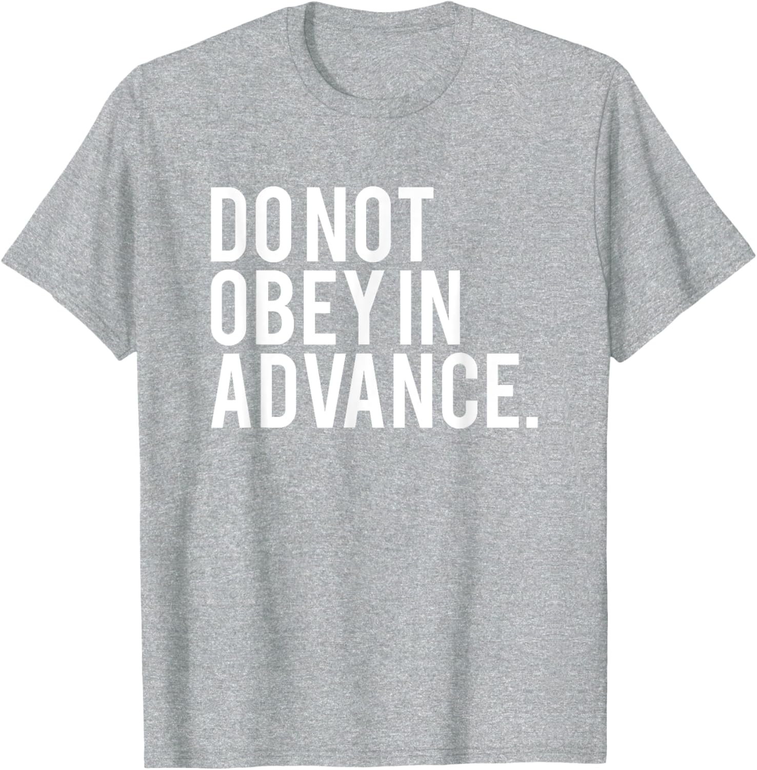 Do Not Obey In Advance White Print T-Shirt for Unique Style and Comfort - 12