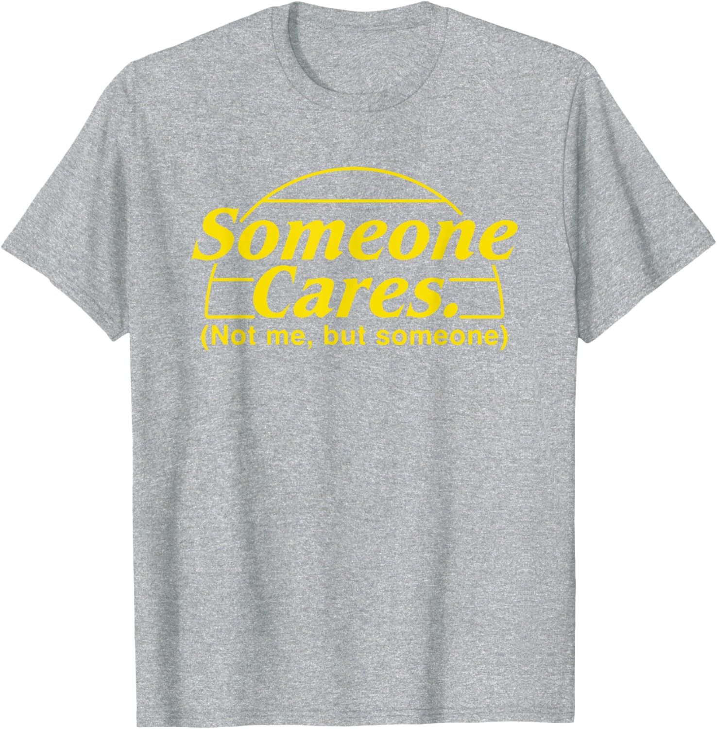 Someone Cares Not Me But Someone T-Shirt for Casual Style Lovers - 3