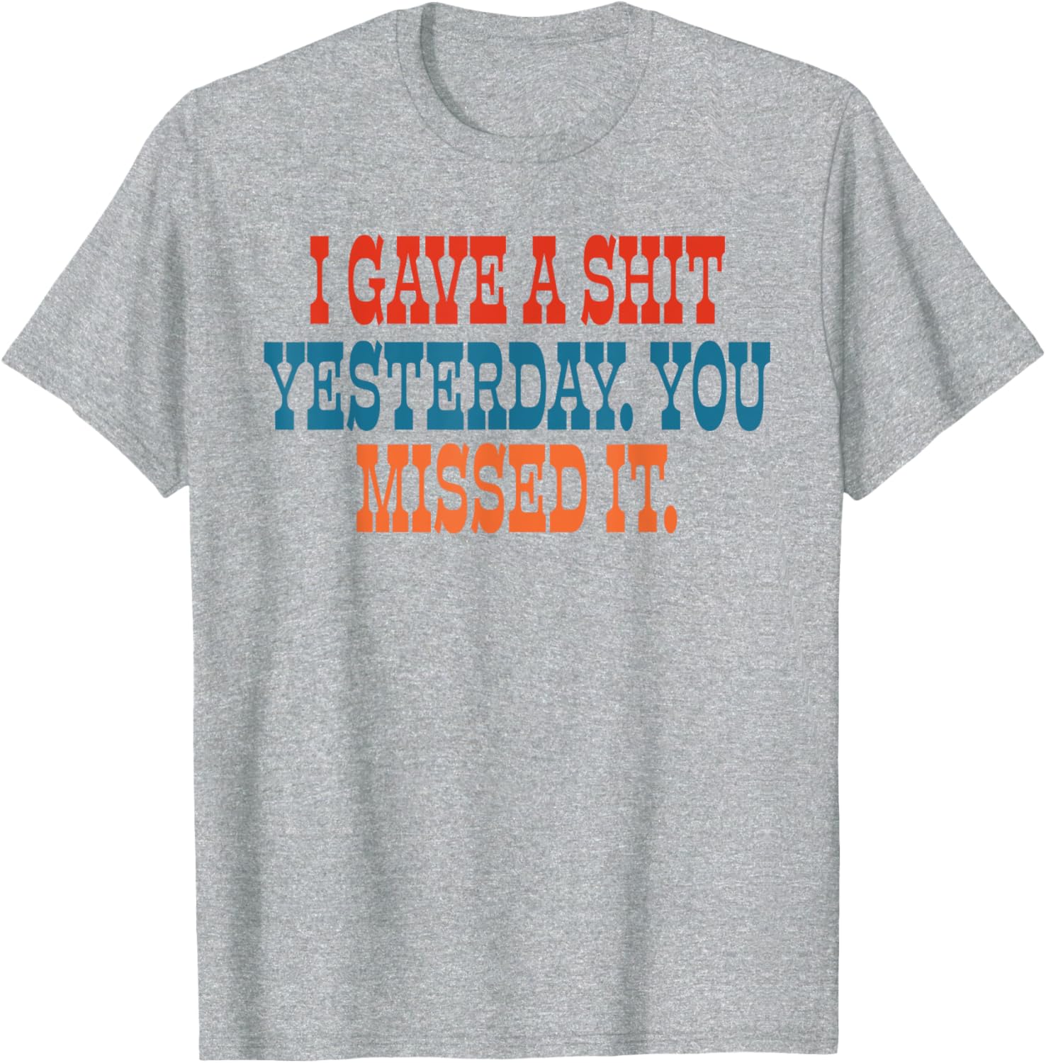 Funny I Gave A Shit Yesterday T-Shirt for Casual Wear and Gifts - 21