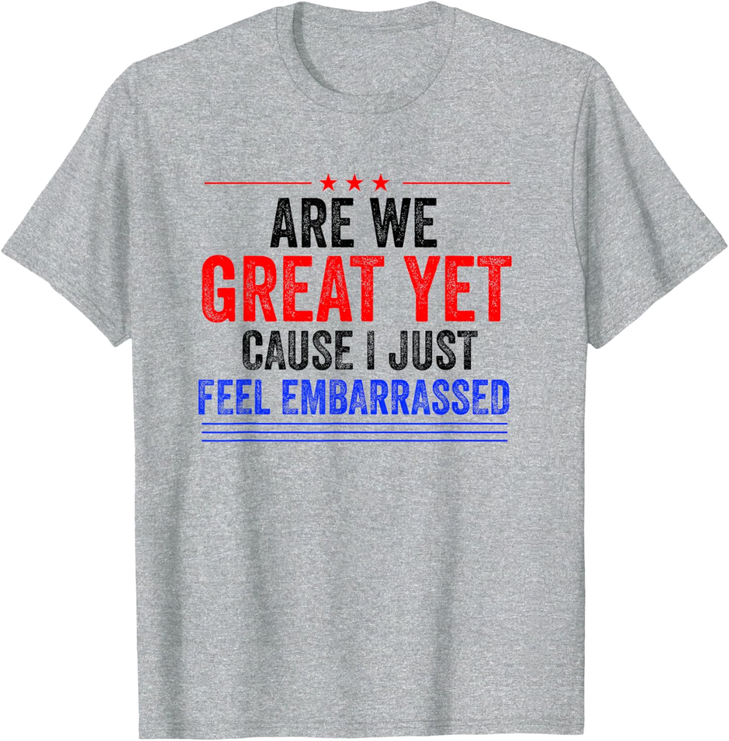 Fun 'Are We Great Yet?' Democrat T-Shirt for Proud Supporters - 5
