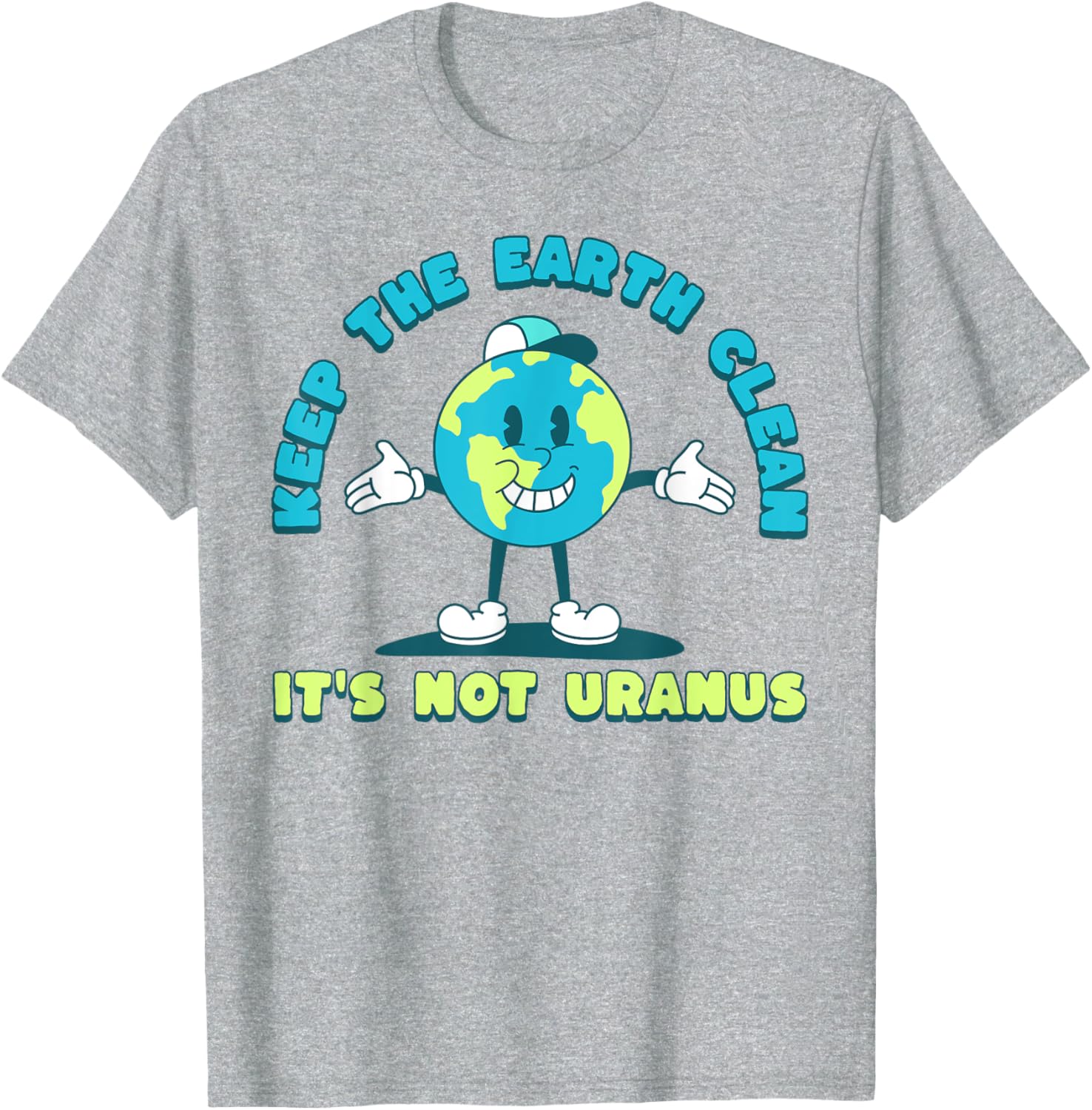 Keep The Earth Clean Its Not Uranus Fun Earth Day T-Shirt for Everyone - 2