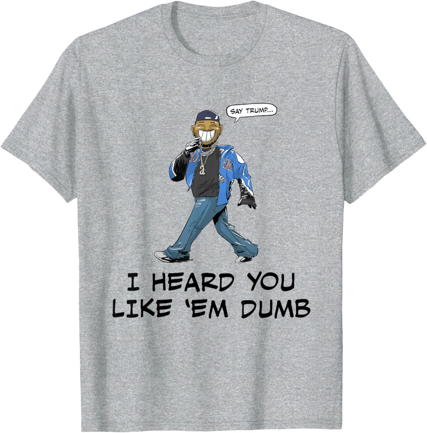Funny Trump I Heard You Like Em Dumb T-Shirt for Casual Wear - 6
