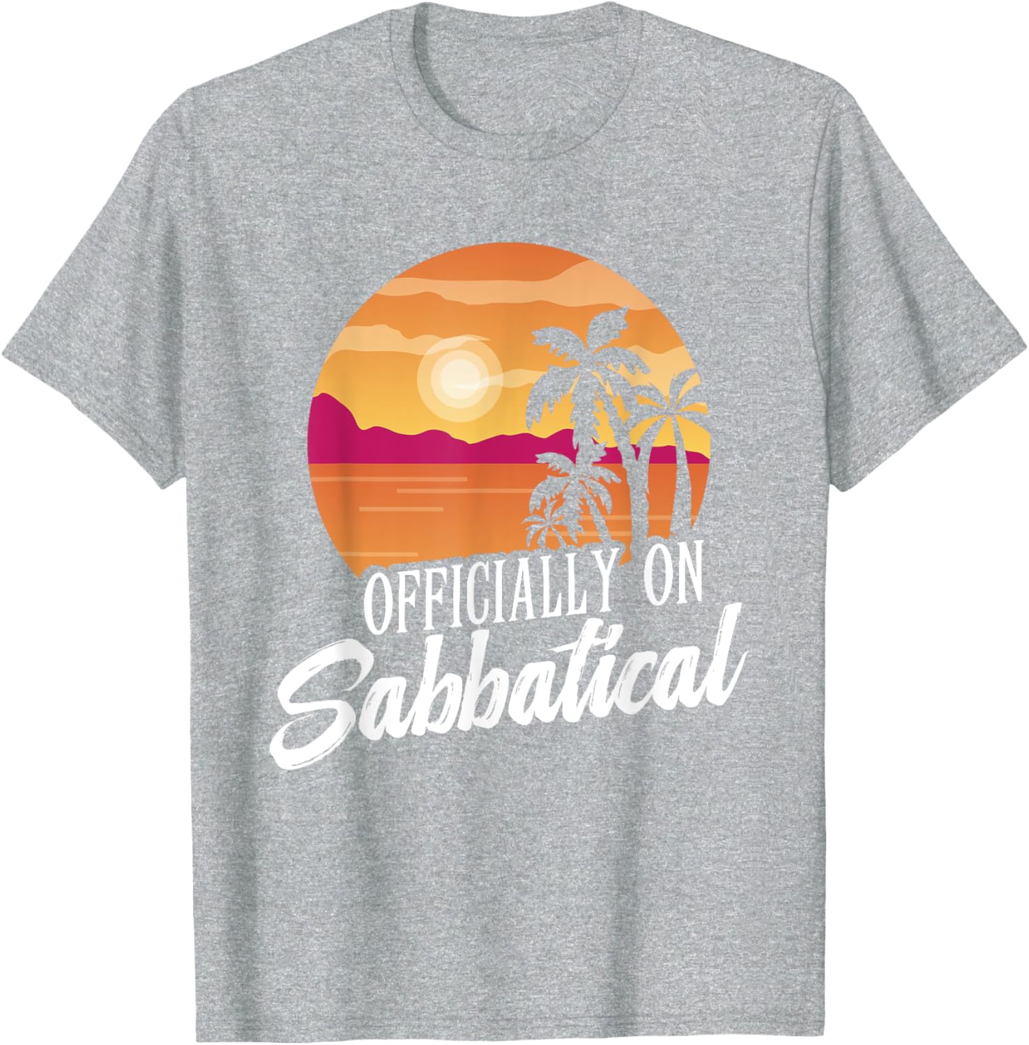 Officially on Sabbatical T-Shirt for Relaxed Style and Comfort - 8