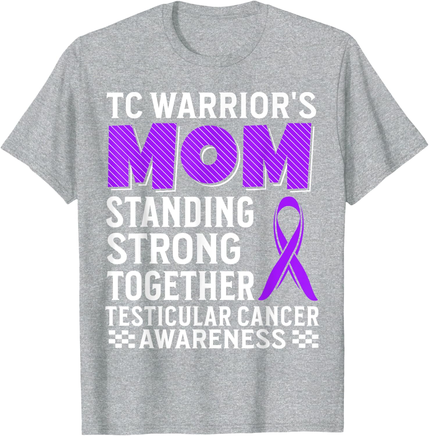 TC Warrior's Mom Testicular Cancer Awareness T-Shirt for Supportive Moms - 23