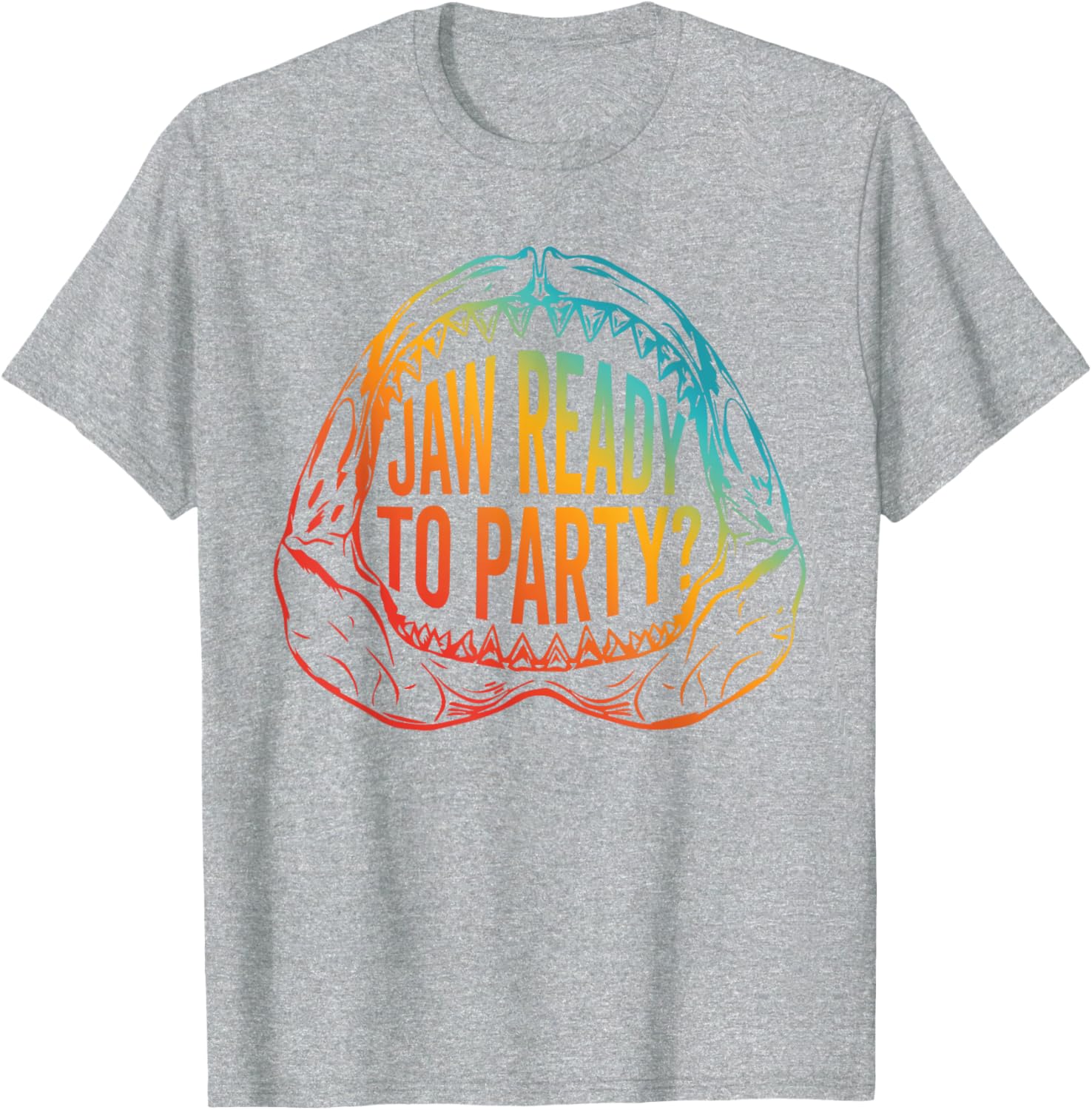 Jaw Ready to Party Funny T-Shirt for Fun Events and Gatherings - 9