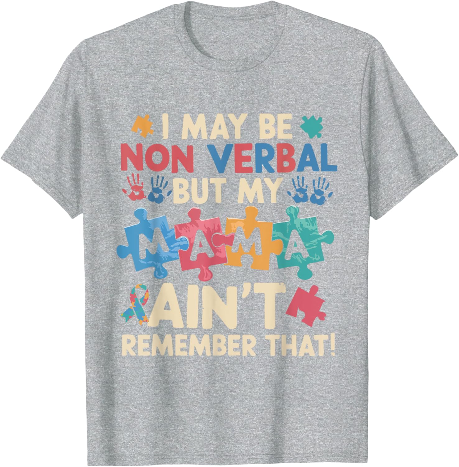 I May Be Non Verbal But My Mama Ain't T-Shirt for Unique Expressions - 14