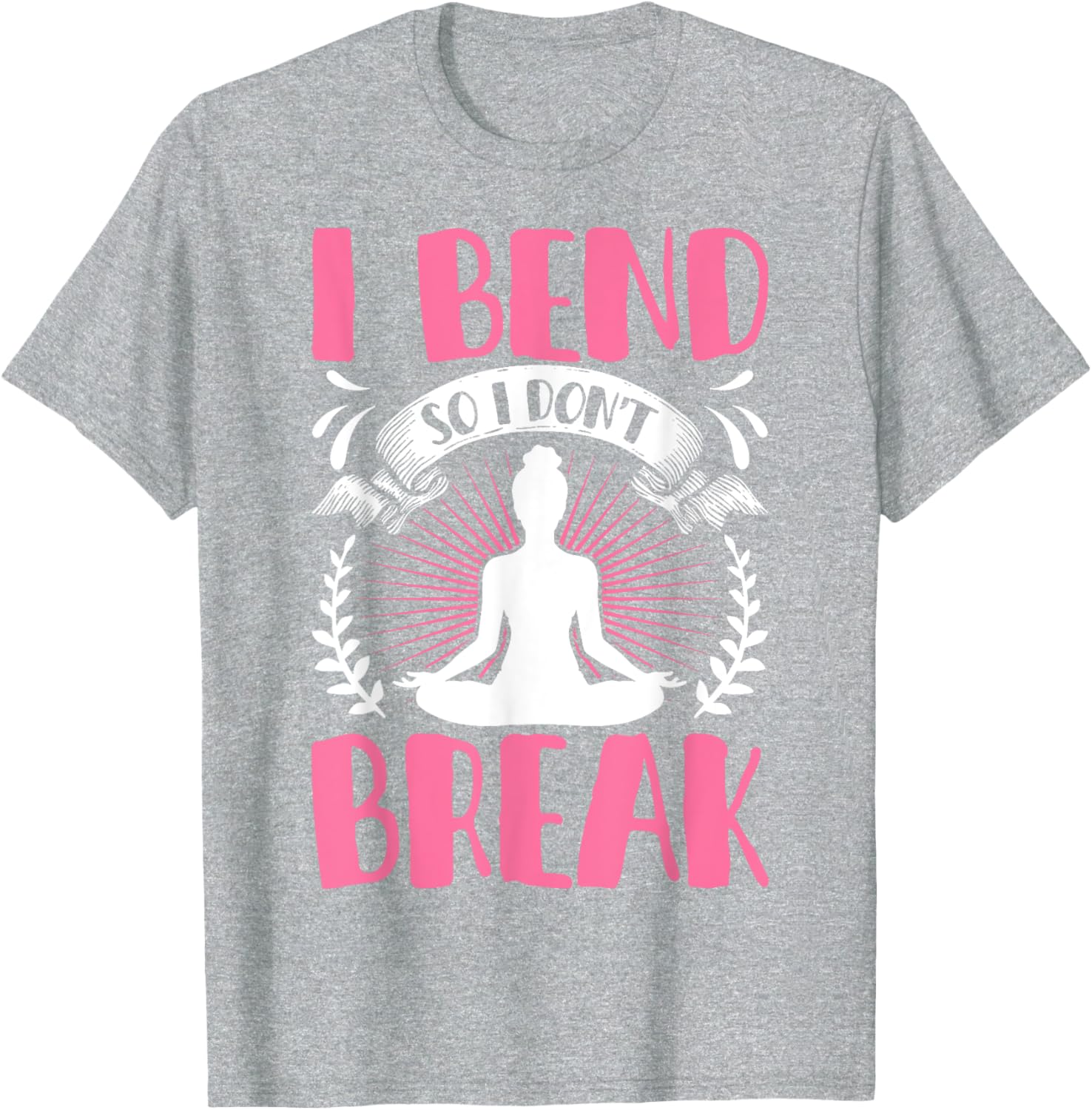 Funny Yoga Lover Shirt I Bend So I Don't Break for Women and Girls - 11