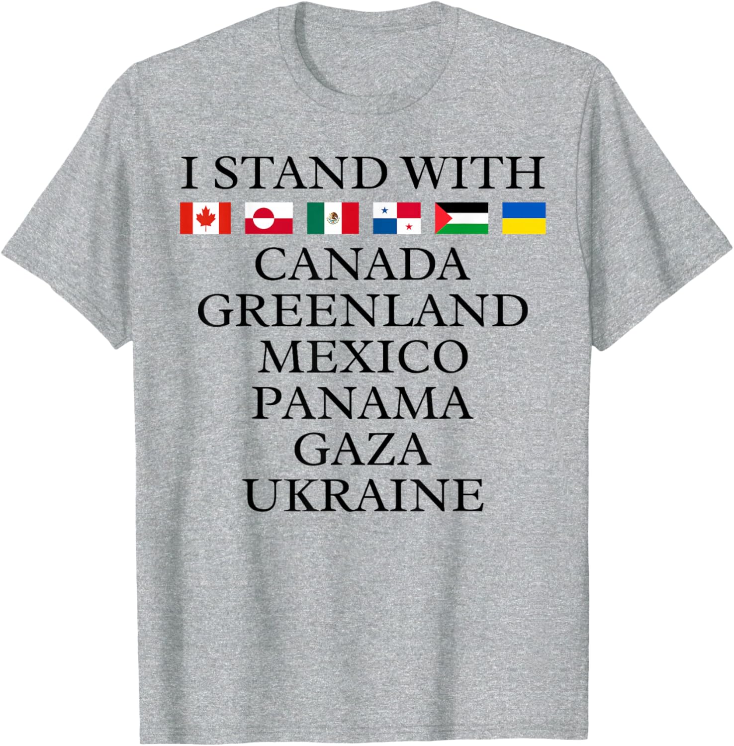 I Stand With Canada Greenland Mexico Panama Gaza Ukraine T-Shirt - 5