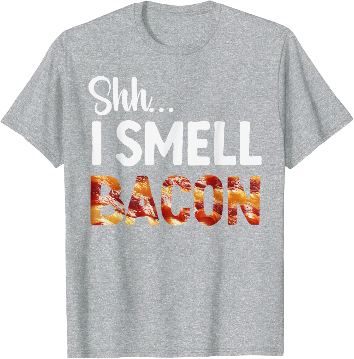 Funny Bacon Lover T-Shirt for Breakfast Fans - Shh I Smell Bacon! - 21