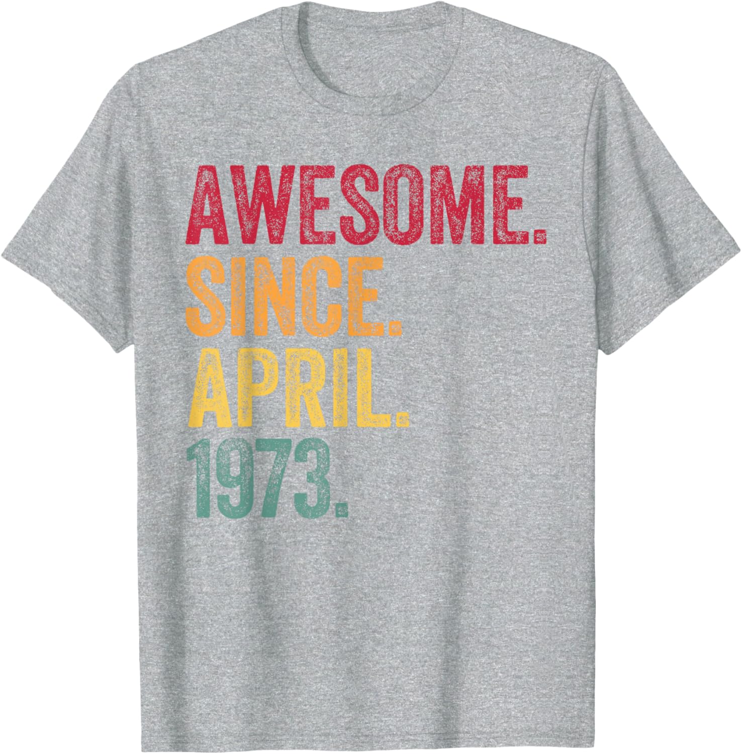 Retro 52nd Birthday T-Shirt Awesome Since April 1973 for Men and Women - 28