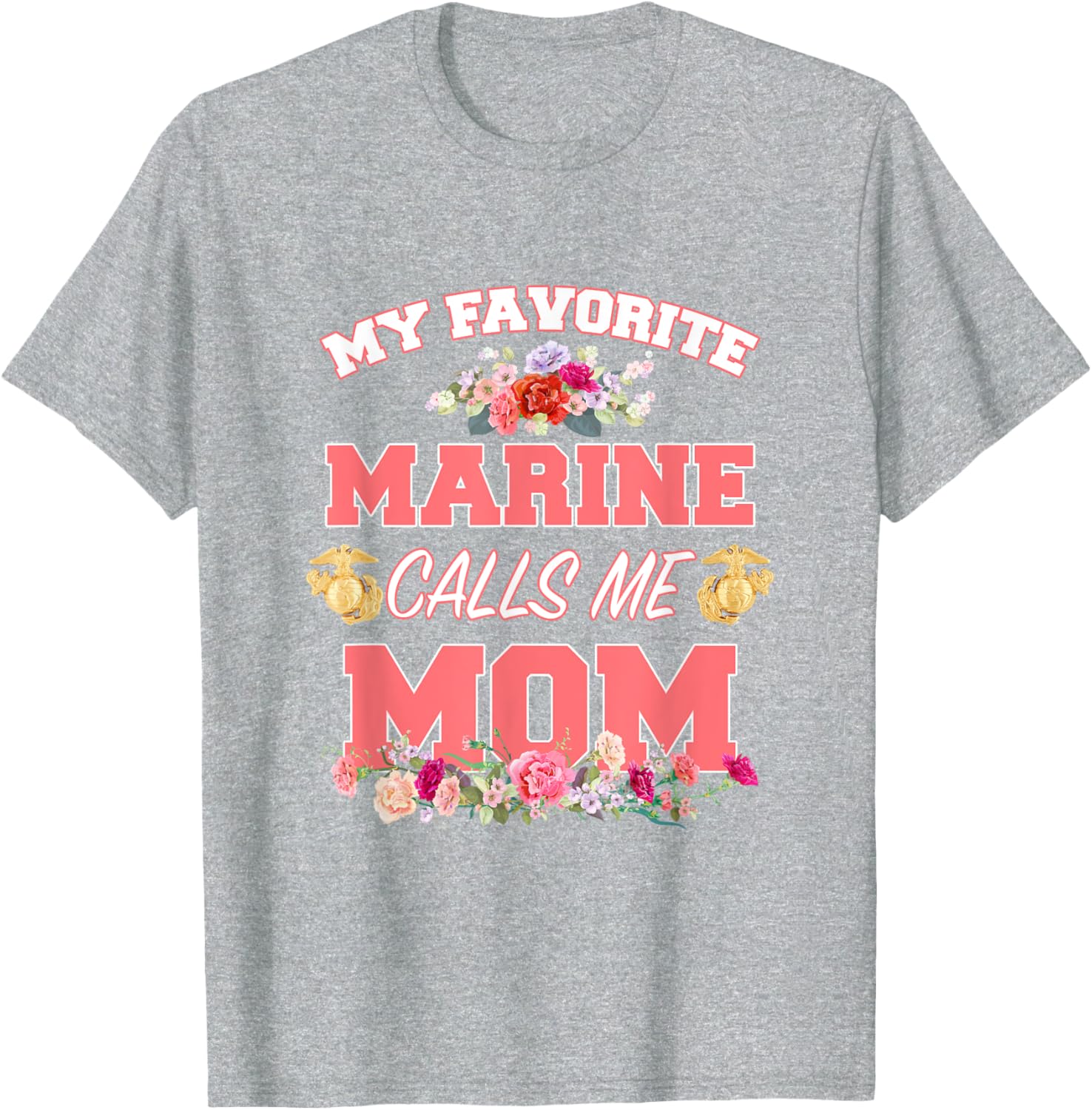 My Favorite Marine Calls Me Mom Mother’s Day T-Shirt for Moms - 3