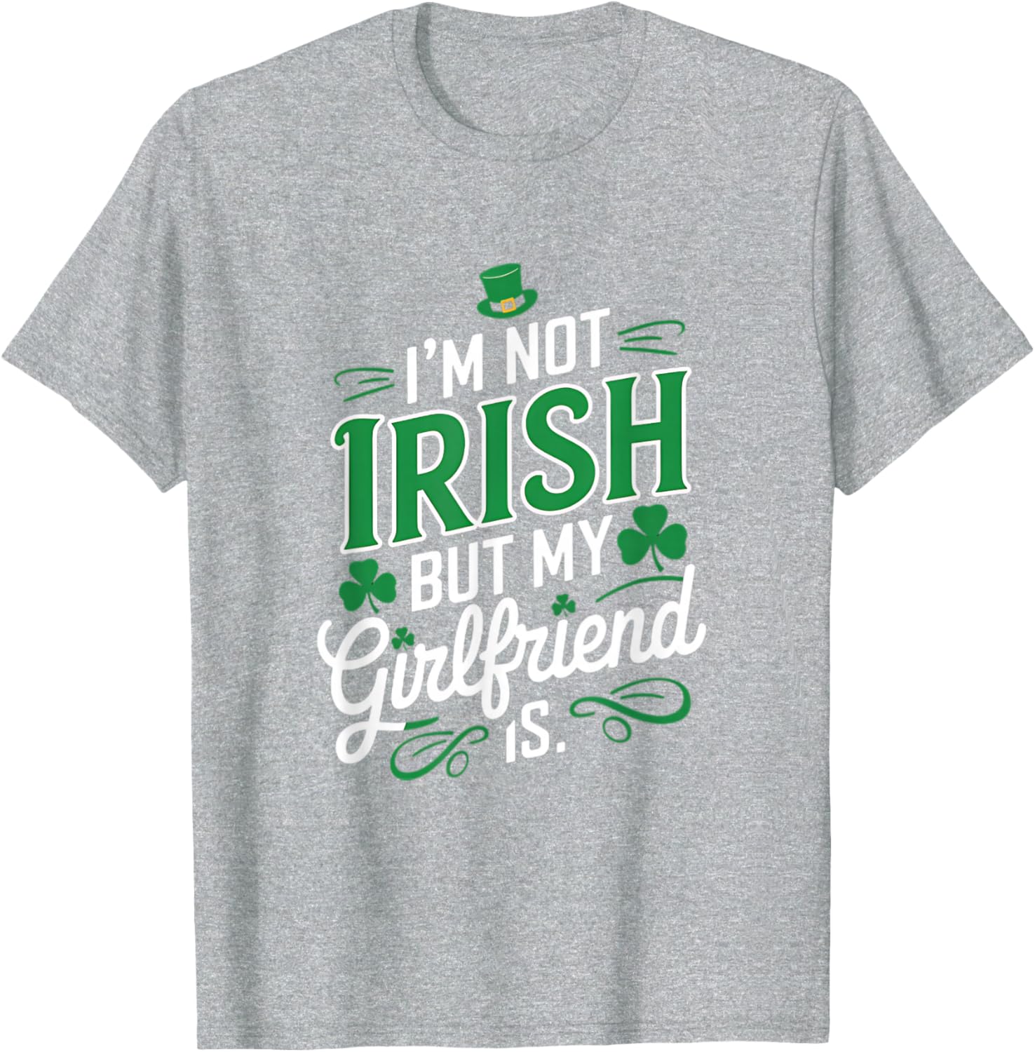 I'm Not Irish But My Girlfriend Is Fun T-Shirt for Casual Wear - 7