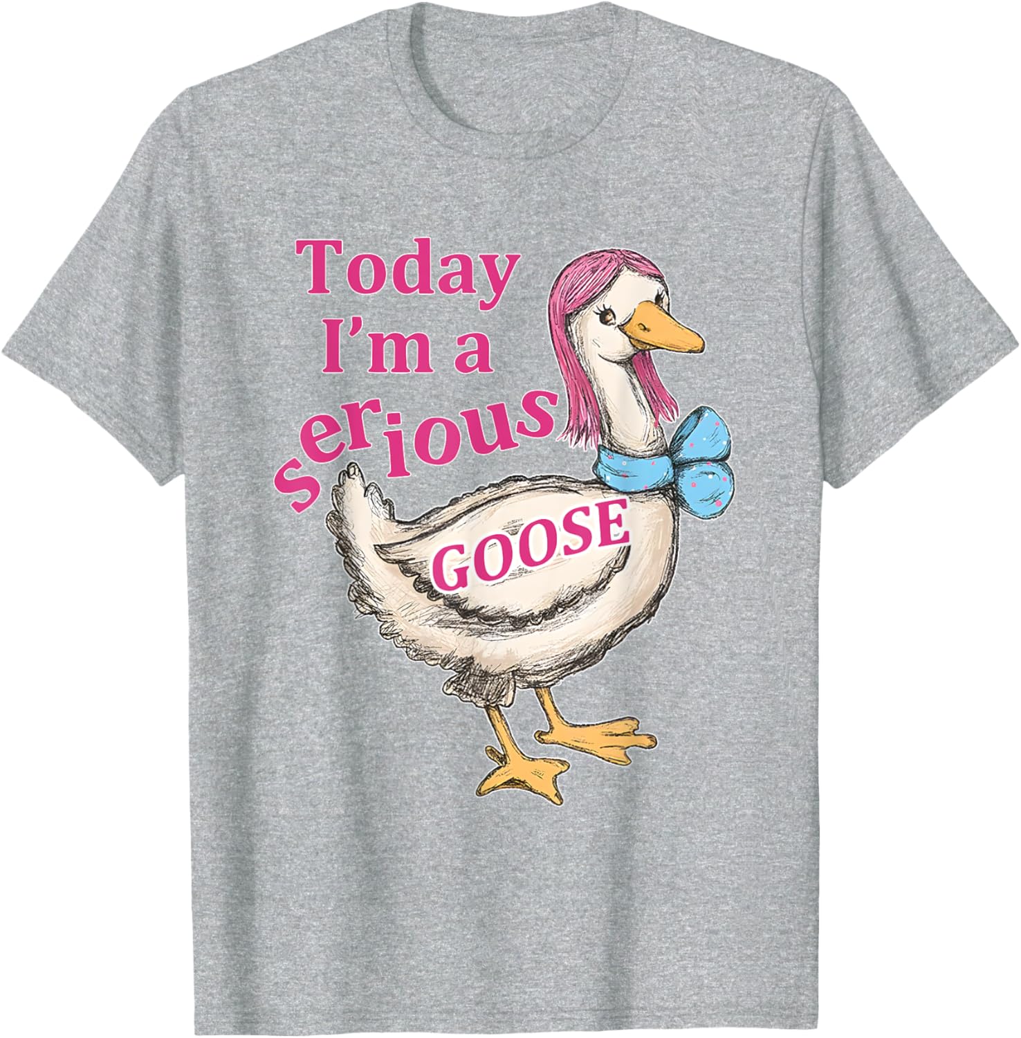 Funny Today I'm A Serious Goose T-Shirt for Humor Lovers - 5