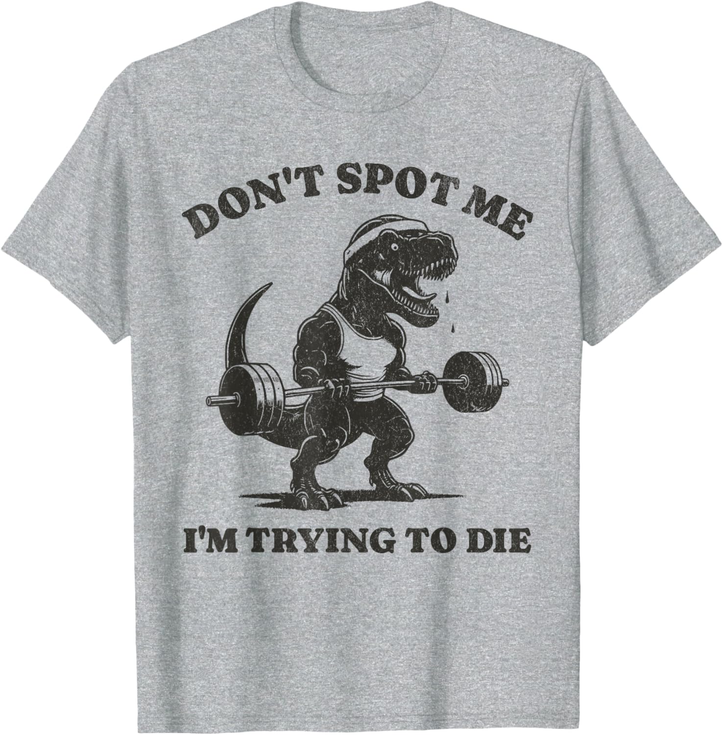 Funny Dinosaur Workout T-Shirt Don't Spot Me I'm Trying to Die Gym Top - 3