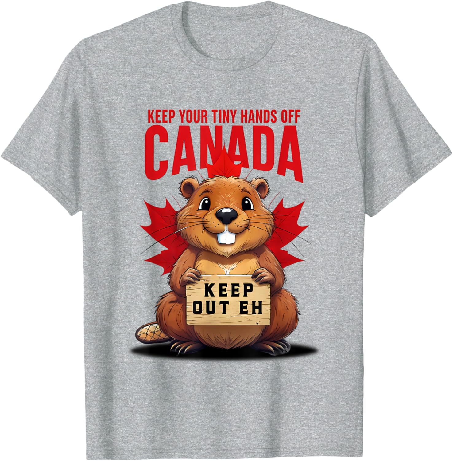 Keep Your Tiny Hands Off Canada T-Shirt Cute Unisex Graphic Tee - 10
