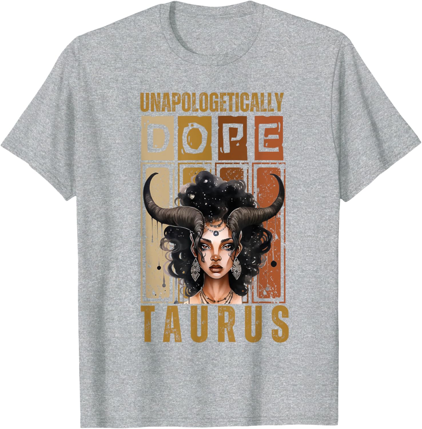 Unapologetically Dope Taurus Bull Woman T-Shirt for Proud Zodiac Fans - 1