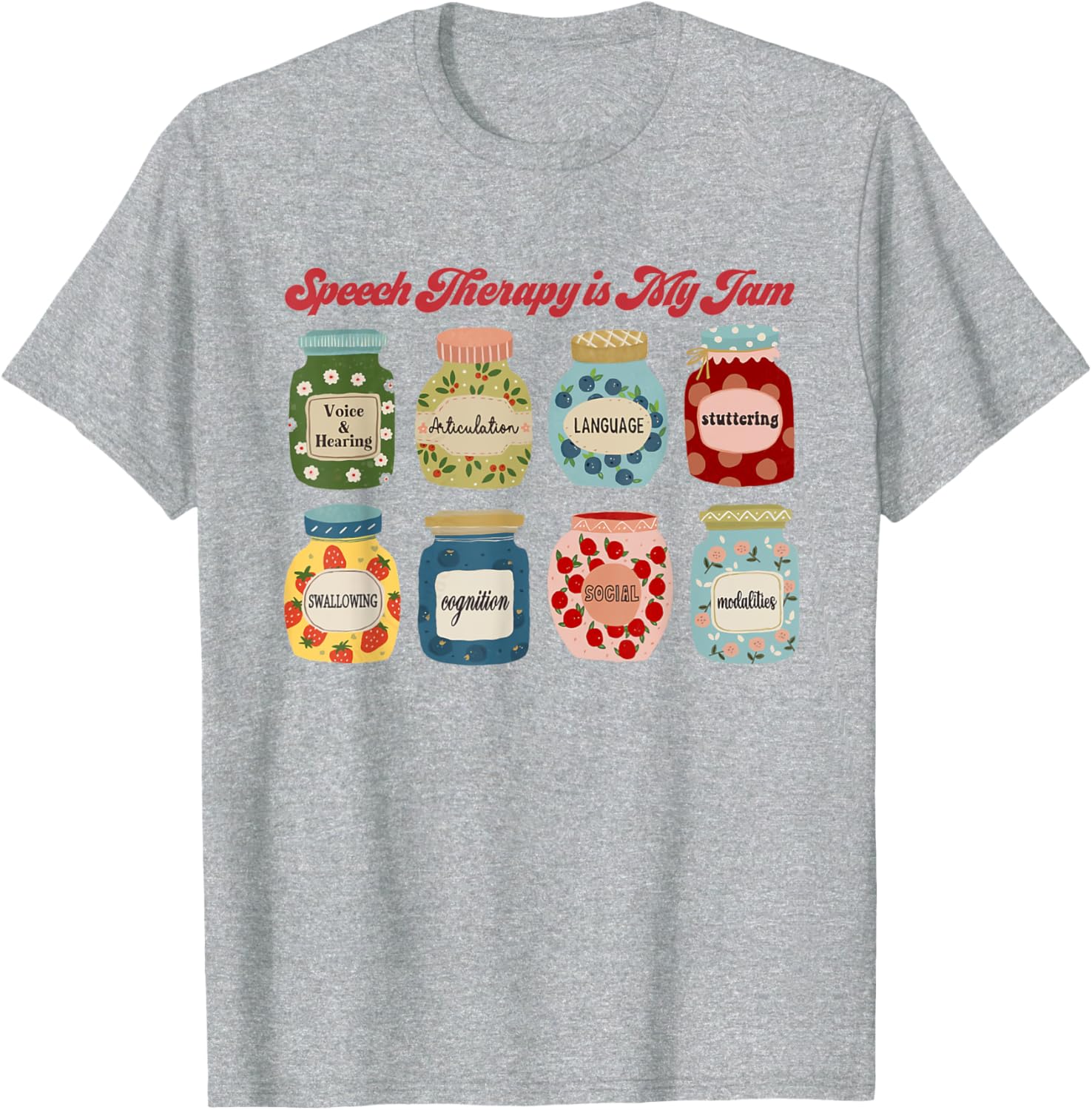 Speech Therapy Is My Jam SLP T-Shirt for Speech Language Pathologists - 7