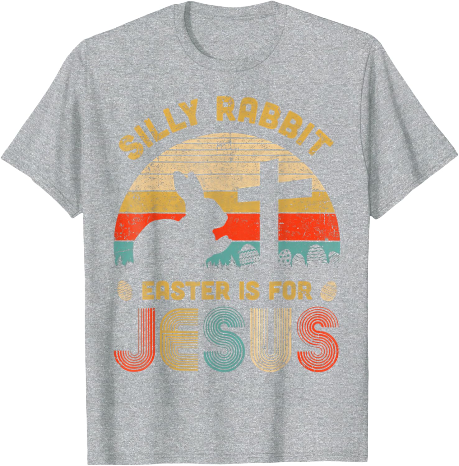 Silly Rabbit Easter is for Jesus T-Shirt – Fun Christian Apparel for All - 20