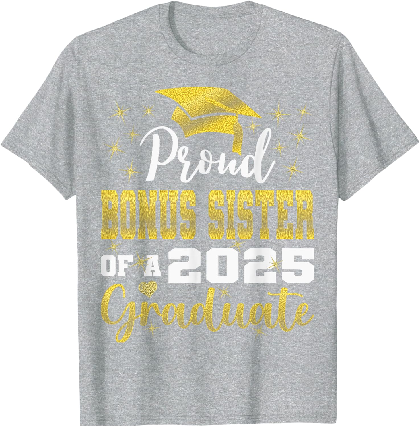 Super Proud Bonus Sister of 2025 Graduate Graduation T-Shirt Gift - 11