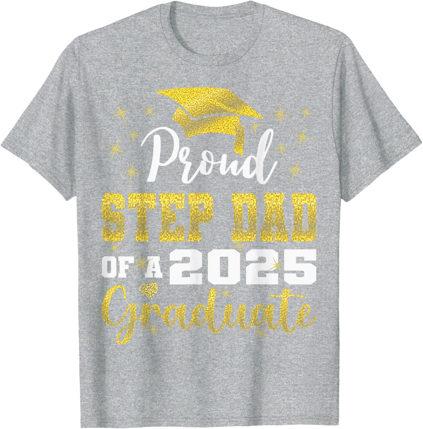 Super Proud Step Dad Graduation 2025 T-Shirt for Family Celebrations - 18