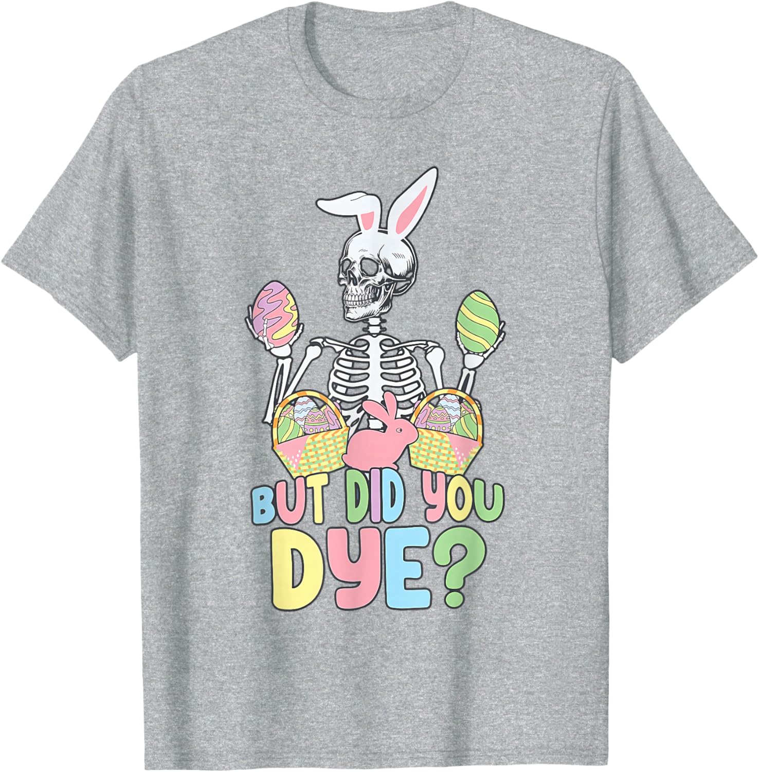 Easter Skeleton Shirt Fun Dye Easter Day T-Shirt for Celebrating Spring - 16