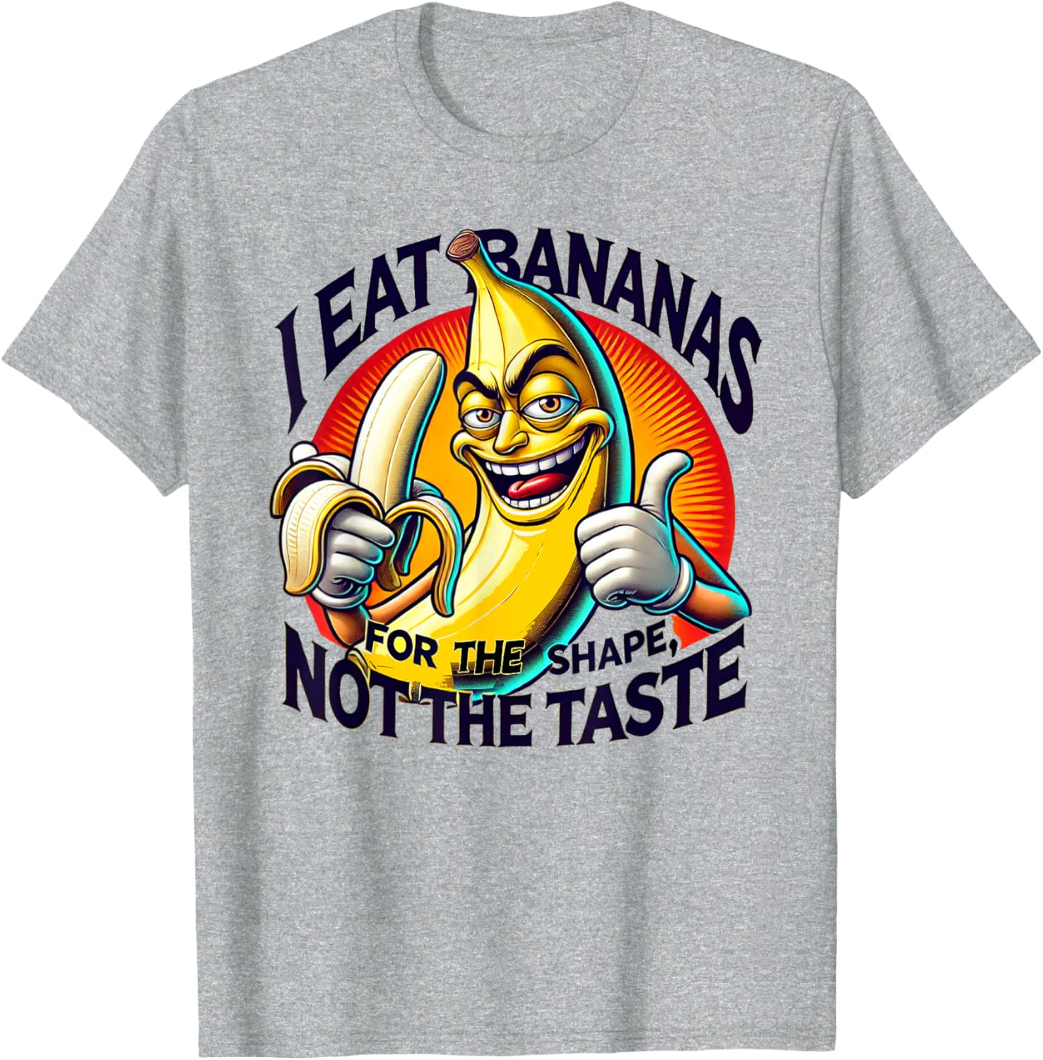 I Eat Bananas for the Shape Not the Taste T-Shirt Fun Graphic Tee - 2