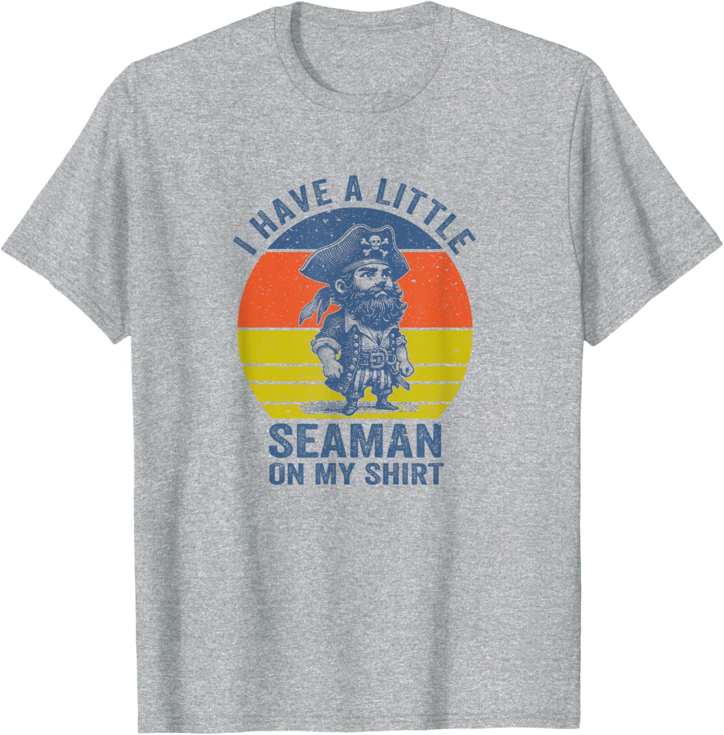 Funny Seaman T-Shirt for Men and Women - Nautical Humor Apparel - 8