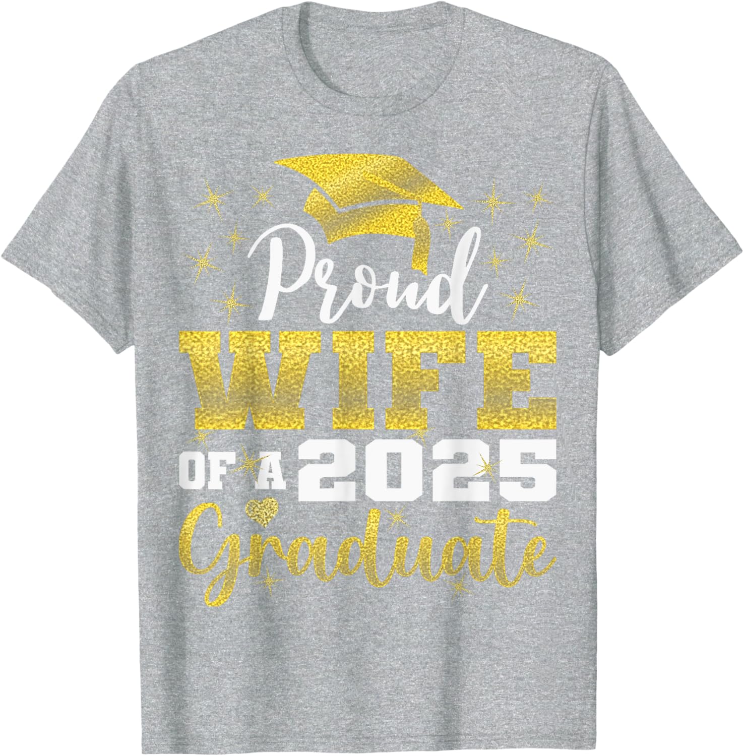 Super Proud Wife of 2025 Graduate Funny Family Graduation T-Shirt - 8