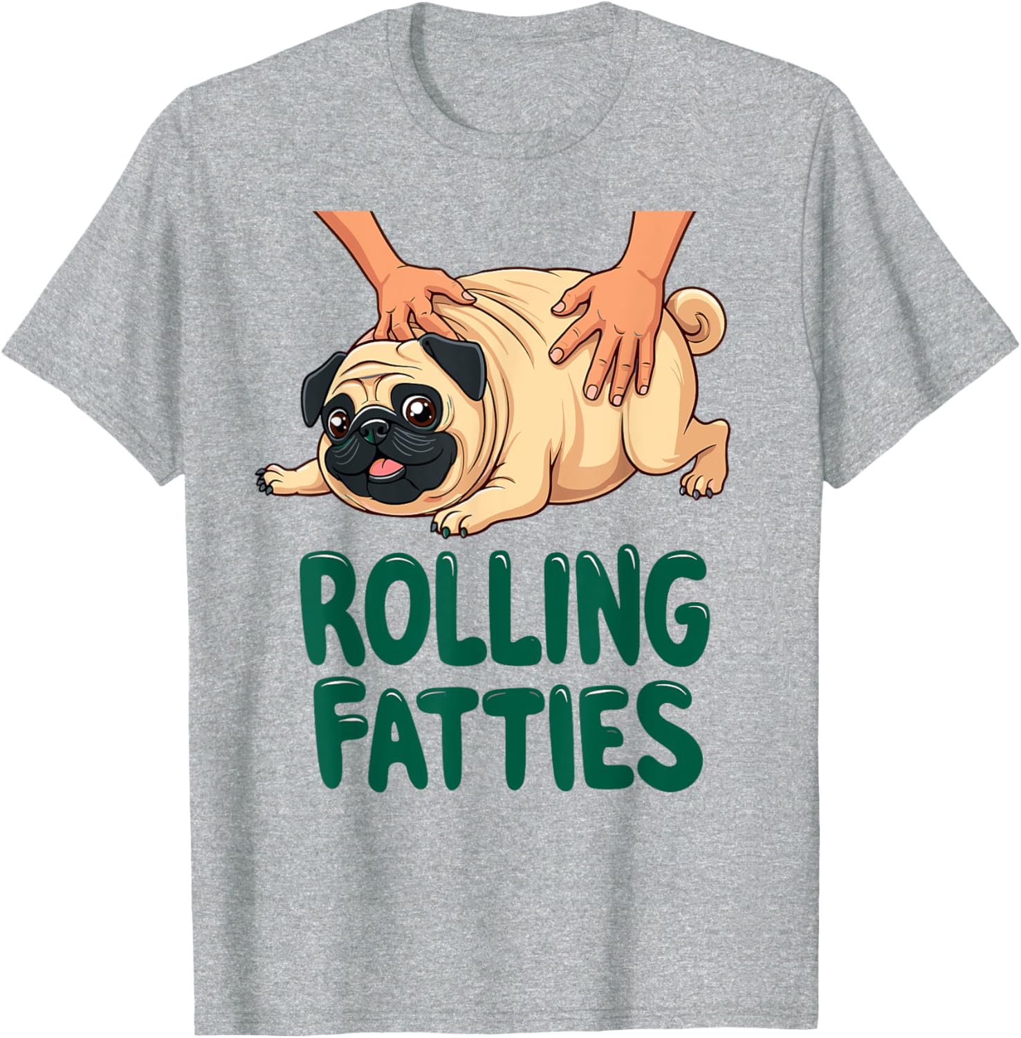 Funny Pug Rolling Fatties T-Shirt for Dog Lovers - Cute Gift Idea - 23
