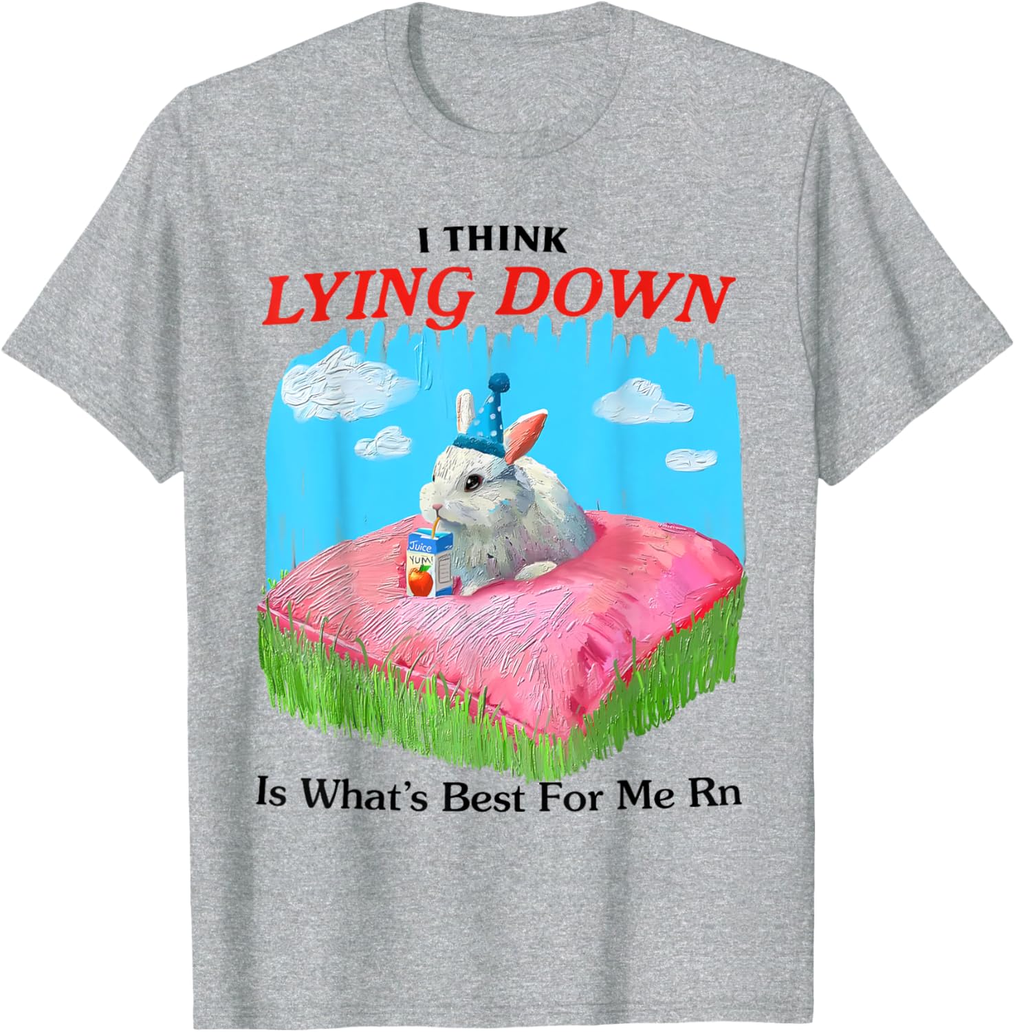 Cute Rabbit Meme T-Shirt I Think Lying Down Is Best for Me Right Now - 2