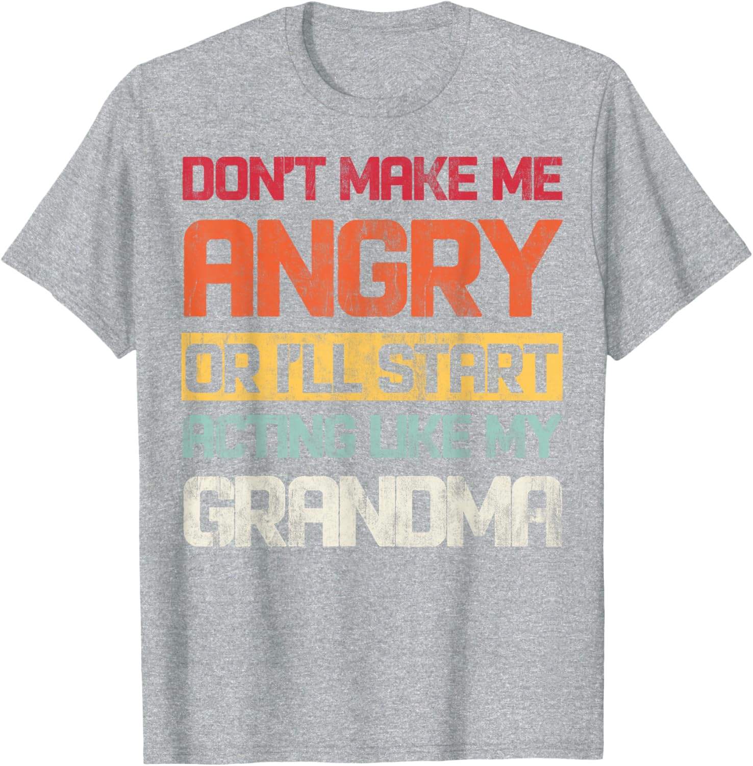 Funny Don't Make Me Angry Grandma T-Shirt for Humor Lovers - 8