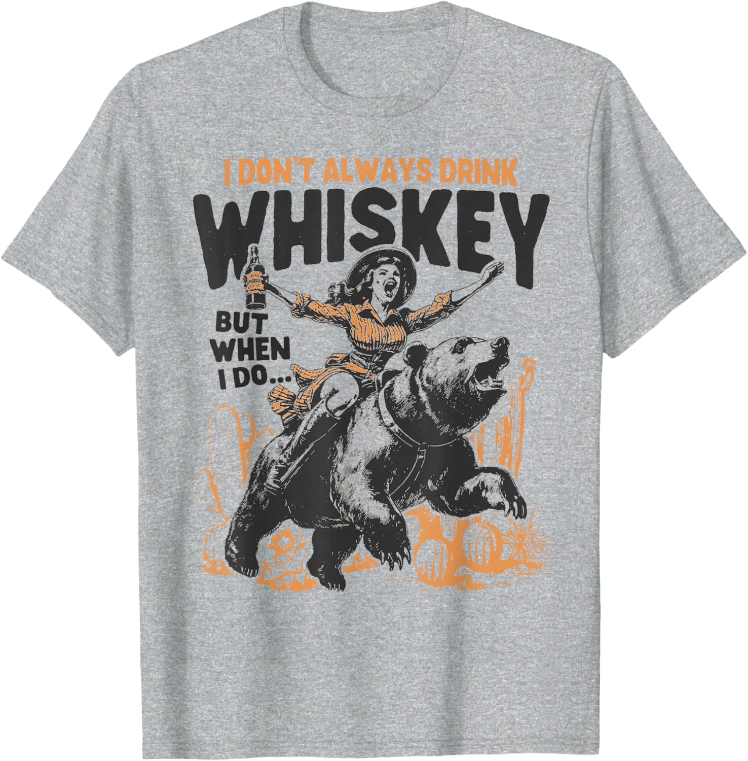 Funny Cowgirl T-Shirt I Don't Always Drink Whiskey Casual Apparel - 4