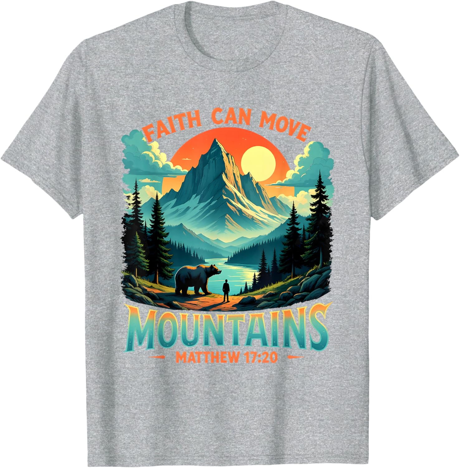 Mountain Landscape Faith Can Move Mountains T-Shirt Inspired by Matthew 17:20 - 14
